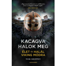 Kacagva halok meg - Élet és halál viking módra történelem