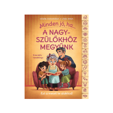  Kádár Annamária - Minden jó, ha a nagyszülőkhöz megyünk! gyermek- és ifjúsági könyv