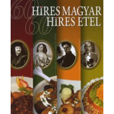 Kádas Lajos HÍRES MAGYAROK, HÍRES ÉTELEK gasztronómia