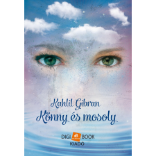 Kahlil Gibran GIBRAN, KHALIL - KÖNNY ÉS MOSOLY irodalom