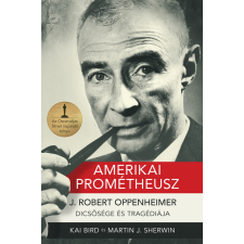Kai Bird, Martin J. Sherwin - Amerikai Prométheusz egyéb könyv