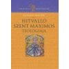 Kairosz Hitvalló Szent Maximos Teológiája - Vassányi Miklós