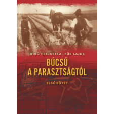 Kairosz Kiadó Búcsú a parasztságtól - Első kötet történelem