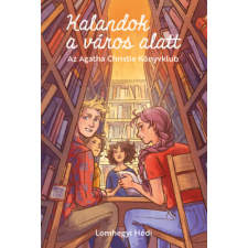 Kairosz Kiadó Kalandok a város alatt 1. - Az Agatha Christie Könyvklub gyermek- és ifjúsági könyv