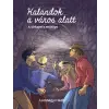 Kairosz Kiadó Kalandok a város alatt 2. - A sírkamra rejtélye