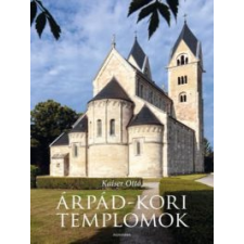 Kaiser Ottó Árpád-kori templomok egyéb könyv