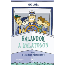 Kalandok a Balatonon 1. - Avagy a Lukrécia megmentése gyermek- és ifjúsági könyv