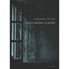 Kalligram Forgács Péter - Veled marad, elkísér irodalom