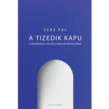 Kalligram Kiadó A tizedik kapu - A haszidizmus hatása a magyar irodalomra irodalom