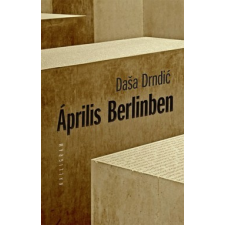 Kalligram Könyv- és Lapkiadó Április Berlinben regény