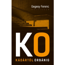 Kalligram Könyv- és Lapkiadó Kádártól Orbánig (9789634682141) társadalom- és humántudomány