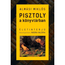 Kalligram Könyv- és Lapkiadó Pisztoly a könyvtárban - Életinterjú (A) irodalom