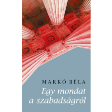 Kalligram Könyvkiadó Egy mondat a szabadságról irodalom