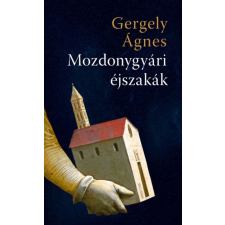 Kalligram Könyvkiadó Gergely Ágnes - Mozdonygyári éjszakák regény