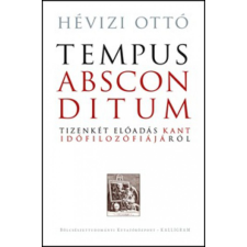 Kalligram Könyvkiadó Hévizi Ottó - Tempus absconditum (Rejtőzködő idő) társadalom- és humántudomány