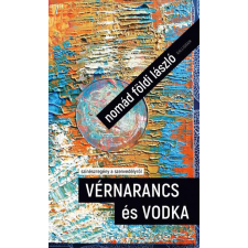 Kalligram Könyvkiadó Vérnarancs és vodka - színészregény a szenvedélyről regény