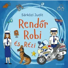 Kalliopé Kiadó Rendőr Robi és Rézi gyermek- és ifjúsági könyv