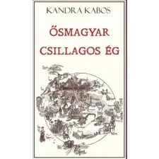 Kandra Kabos - Ősmagyar csillagos ég egyéb könyv