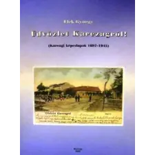 Karcag Üdvözlet Karczagról! (karcagi képeslapok 1897-1945) antikvárium - használt könyv