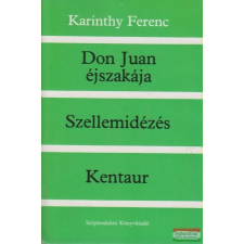  Karinthy Ferenc - Don Juan éjszakája / Szellemidézés / Kentaur irodalom