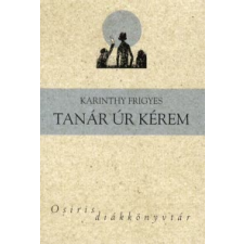 Karinthy Frigyes TANÁR ÚR KÉREM gyermek- és ifjúsági könyv