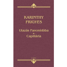 Karinthy Frigyes UTAZÁS FAREMIDÓBA - CAPILLÁRIA regény