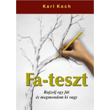 Karl Koch KOCH, KARL - FA-TESZT - RAJZOLJ EGY FÁT ÉS MEGMONDOM KI VAGY ajándékkönyv