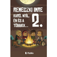 Karó, Nyíl, én és a többiek... 2. gyermek- és ifjúsági könyv