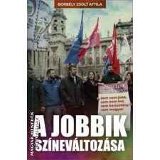 Kárpátia Stúdió A Jobbik színeváltozása - Borbély Zsolt Attila egyéb könyv
