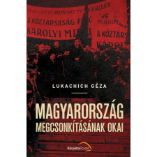 Kárpátia Stúdió Lukachich Géza: Magyarország megcsonkításának okai irodalom