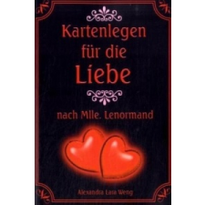  Kartenlegen für die Liebe nach Mlle. Lenormand – Alexandra Lara Weng idegen nyelvű könyv