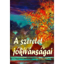 Kassák Könyv- és Lapkiadó Kft. Vágó Gy. Zsuzsanna - A szeretet jókívánságai irodalom
