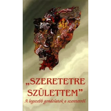 Kassák Könyv- és Lapkiadó Kft. Vágó Zsuzsanna - Szeretetre születtem irodalom