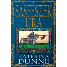 Katerina Dunne - Sasfészek ura egyéb könyv