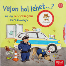 Kathrin Lena Orso - Vajon hol lehet...? Az én rendőrségem - Keresőkönyv gyermek- és ifjúsági könyv