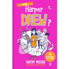 Kathy Weeks - Mizu, Harper Drew? - Én. A világom. Dráma a köbön! gyermek- és ifjúsági könyv