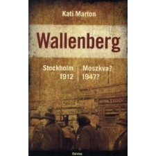Kati Marton WALLENBERG - STOCKHOLM 1912-MOSZKVA? 1947? történelem