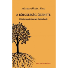 Katica Könyv Műhely A bölcsesség üzenete gyermek- és ifjúsági könyv