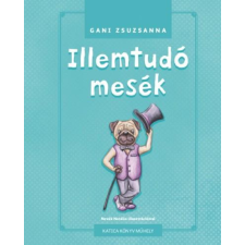 Katica Könyv Műhely Illemtudó mesék gyermek- és ifjúsági könyv