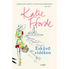 Katie Fforde Esküvő vidéken - fforde, katie irodalom