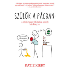 Katie Kirby - Szülők a pácban: a tökéletesen tökéletlen szülők kézikönyve egyéb könyv