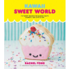  Kawaii Sweet World – Rachel Fong