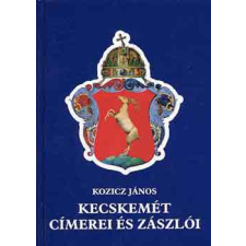 Kecskemét címerei és zászlói antikvárium - használt könyv