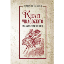 Kedvet virágoztató magyar népmesék gyermek- és ifjúsági könyv