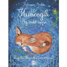 Kelemen Anikó - Kuncogik – Az erdő népe gyermek- és ifjúsági könyv