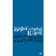 Kellerwessel Klaus - Hátam mögött a hulló porcelán idegen nyelvű könyv