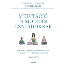 Kelly Smith - Meditáció a modern családoknak egyéb könyv
