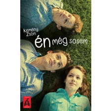 Kemény Zsófi KEMÉNY ZSÓFI - ÉN MÉG SOSEM gyermek- és ifjúsági könyv