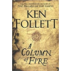 Ken Follett A Column of Fire
