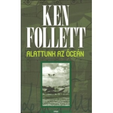 Ken Follett - Alattunk az óceán egyéb könyv
